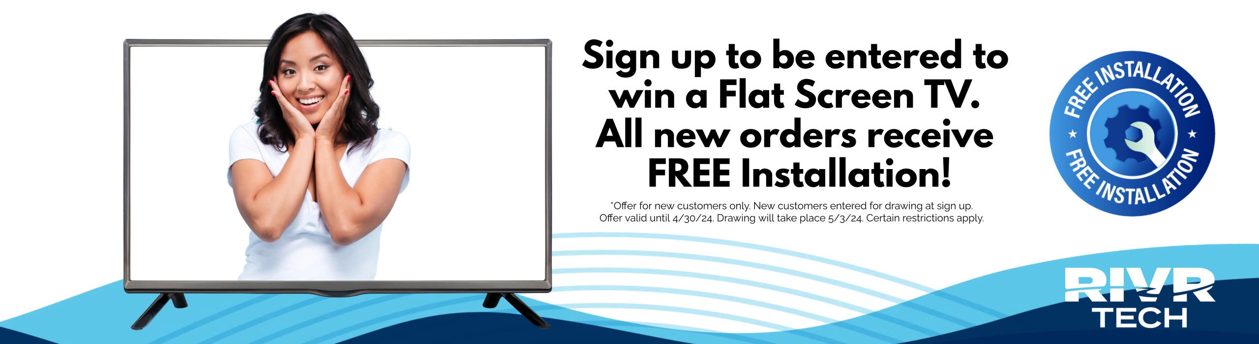 Sign up to win a Free TV and receive free installation.